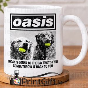 Oasis Mug- Today Is Gonna Be The Day